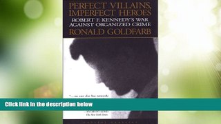 Must Have PDF  Perfect Villains, Imperfect Heroes: Robert F. Kennedy s War Against Organized Crime