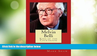 Big Deals  Melvin Belli: King of the Courtroom  Full Read Best Seller