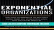 [PDF] Exponential Organizations: Why new organizations are ten times better, faster, and cheaper