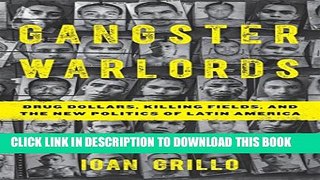 [PDF] Gangster Warlords: Drug Dollars, Killing Fields, and the New Politics of Latin America