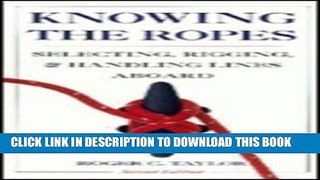 [PDF] Knowing the Ropes: A Sailor s Guide to Selecting, Rigging, and Handling Lines Abroad Popular