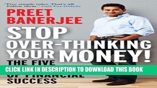 [PDF] Stop Over-Thinking Your Money!: The Five Simple Rules Of Financial Success Popular Collection