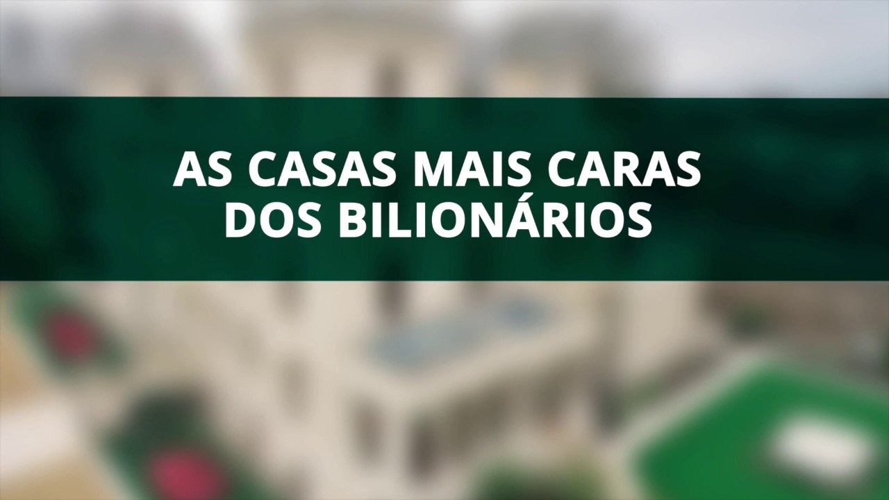 As casas mais caras dos bilionários