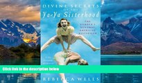 Big Deals  Divine Secrets of the Ya-ya Sisterhood  Best Seller Books Most Wanted