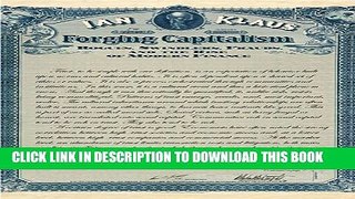 [Read PDF] Forging Capitalism: Rogues, Swindlers, Frauds, and the Rise of Modern Finance (Yale