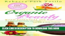 [PDF] Organic Beauty With Essential Oil: Over 400  Homemade Recipes For Natural Skin Care, Hair
