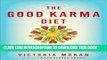 [PDF] The Good Karma Diet: Eat Gently, Feel Amazing, Age in Slow Motion Full Online