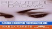 [PDF] Beautiful Brows: The Ultimate Guide to Styling, Shaping, and Maintaining Your Eyebrows Full