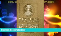 Must Have PDF  MÃ©moires justificatifs de la comtesse de Valois de La Motte: Ã‰crit par