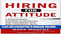 [PDF] Hiring for Attitude: A Revolutionary Approach to Recruiting and Selecting People with Both