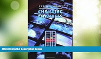 Big Deals  Changing Channels: Confessions of a Canadian Communications Lawyer  Full Read Best Seller