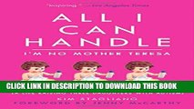 [PDF] All I Can Handle: I m No Mother Teresa: A Life Raising Three Daughters with Autism Popular