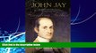 Big Deals  John Jay: Founding Father  Best Seller Books Most Wanted