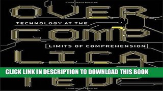 [PDF] Overcomplicated: Technology at the Limits of Comprehension Popular Collection