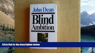 Books to Read  Blind Ambition: The White House Years  Full Ebooks Best Seller
