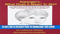 [PDF] Asperger s What Does It Mean to Me?: A Workbook Explaining Self Awareness and Life Lessons
