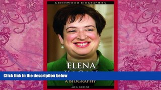 Books to Read  Elena Kagan: A Biography (Greenwood Biographies)  Full Ebooks Most Wanted