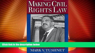 Big Deals  Making Civil Rights Law: Thurgood Marshall and the Supreme Court, 1936-1961  Full Read
