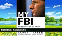 Big Deals  My FBI: Bringing Down the Mafia, Investigating Bill Clinton, and Fighting the War on
