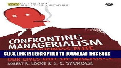 [Read PDF] Confronting Managerialism: How the Business Elite and Their Schools Threw Our Lives Out
