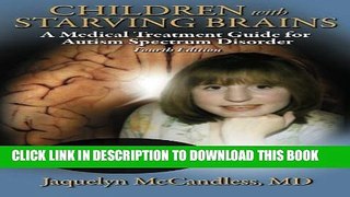 [PDF] Children with Starving Brains: A Medical Treatment Guide for Autism Spectrum Disorder