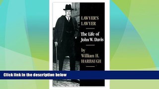 Big Deals  Lawyer s Lawyer: The Life of John W. Davis  Full Read Best Seller