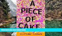 READ NOW  A piece of cake; a memoir.  Premium Ebooks Full PDF