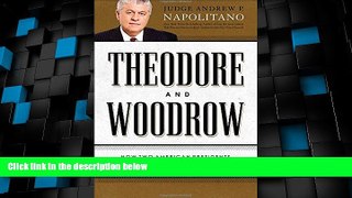 Must Have PDF  Theodore and Woodrow: How Two American Presidents Destroyed Constitutional Freedom