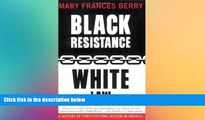 Must Have  Black Resistance/White Law: A History of Constitutional Racism in America  Premium PDF