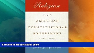 Big Deals  Religion and the American Constitutional Experiment  Full Read Best Seller