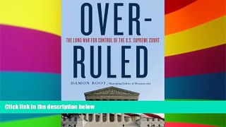 READ FULL  Overruled: The Long War for Control of the U.S. Supreme Court  READ Ebook Online