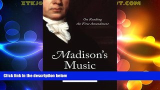 Big Deals  Madison s Music: On Reading the First Amendment  Full Read Best Seller