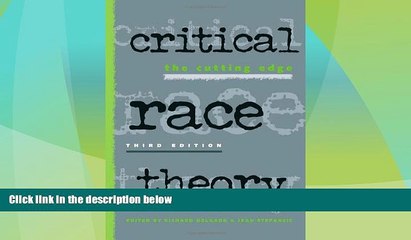 Must Have PDF  Critical Race Theory: The Cutting Edge  Full Read Best Seller