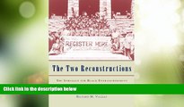 Big Deals  The Two Reconstructions: The Struggle for Black Enfranchisement (American Politics and