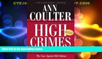 Big Deals  High Crimes and Misdemeanors: The Case Against Bill Clinton  Full Read Most Wanted