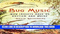 [DOWNLOAD] PDF BOOK Bug Music: How Insects Gave Us Rhythm and Noise New