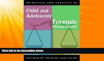 FREE DOWNLOAD  Principles and Practice of Child and Adolescent Forensic Mental Health