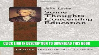 [DOWNLOAD] PDF BOOK Some Thoughts Concerning Education: (Including Of the Conduct of the