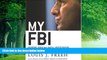 Books to Read  My FBI: Bringing Down the Mafia, Investigating Bill Clinton, and Fighting the War