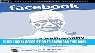 [DOWNLOAD] PDF BOOK Facebook and Philosophy: What s on Your Mind? (Popular Culture and Philosophy)