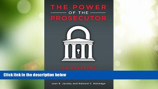 Big Deals  The Power of the Prosecutor: Gatekeepers of the Criminal Justice System  Best Seller