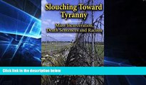 READ FULL  Slouching Toward Tyranny: Mass Incarceration, Death Sentences and Racism  READ Ebook