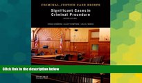 Full [PDF]  Significant Cases in Criminal Procedure (Criminal Justice Case Briefs)  READ Ebook