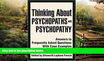 Must Have  Thinking About Psychopaths and Psychopathy: Answers to Frequently Asked Questions With