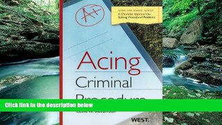 Books to Read  Acing Criminal Procedure, 2nd (Acing Law School)  Full Ebooks Most Wanted