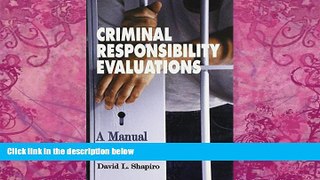 Big Deals  Criminal Responsibility Evaluations: A Manual for Practice  Full Ebooks Best Seller