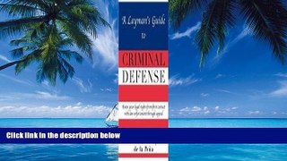 Big Deals  A Layman s Guide To Criminal Defense  Full Ebooks Most Wanted