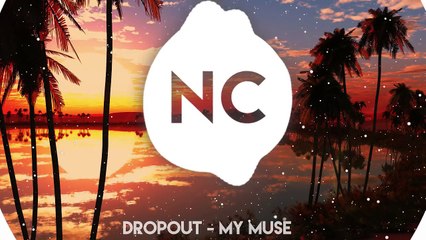 Dropout - My Muse ¦ No Copyright Music