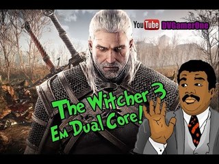 Fiz um Teste do The Witcher 3 Wild Hunt em um PC Dual Core OLHA NO QUE DEU