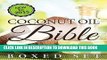 [EBOOK] DOWNLOAD Coconut Oil Bible: (Boxed Set): Benefits, Remedies and Tips for Beauty and Weight